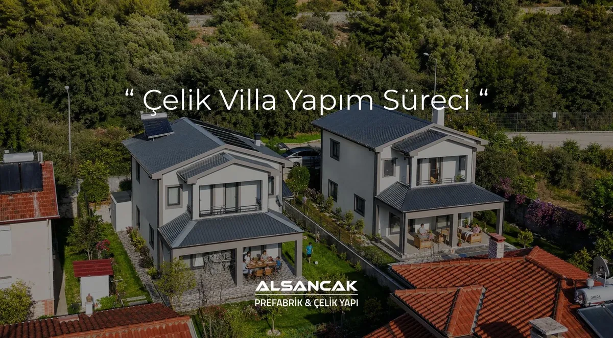 Çelik Villa Yapım Süreci